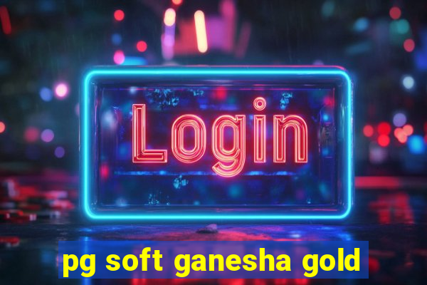 pg soft ganesha gold